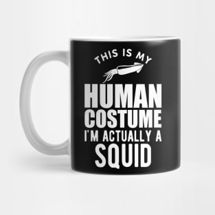 Squid - This is my human costume I'm actually a squid w Mug